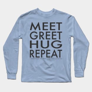 Meet Greet Hug Repeat Long Sleeve T-Shirt